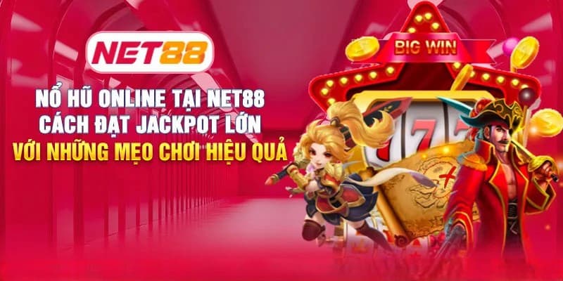 Danh mục trò chơi nổ hũ cực hot tại Net88