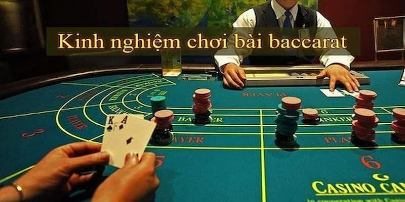 Hiểu rõ luật chơi trước khi tìm hiểu kinh nghiệm chơi baccarat