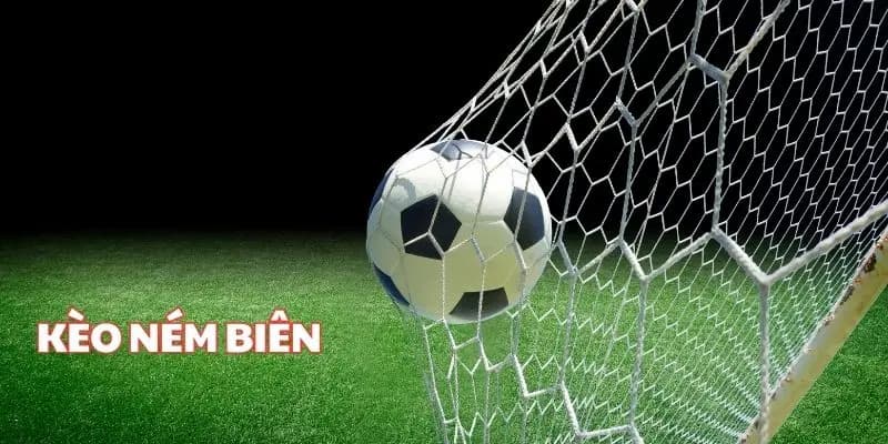 Tổng quan về kèo ném biên và vai trò trong cá cược bóng đá